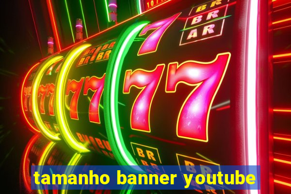 tamanho banner youtube